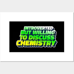 Introverted But Willing To Discuss Chemistry Posters and Art